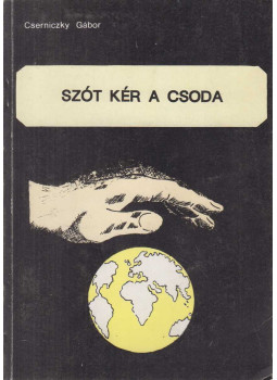 Cserniczky Gábor - Szót kér a csoda Cserniczky Gábor - Szót kér a csoda, null 0 antikvár könyv