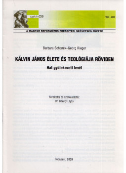 Barbara Schenck, Georg Rieger - Kálvin János élete és teológiája röviden, Budapest 2009 antikvár könyv