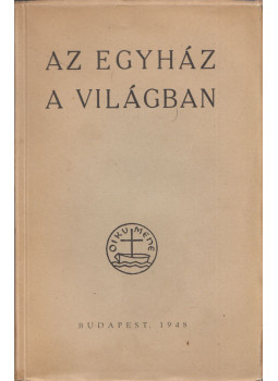 Több szerző - Az egyház a világban Több szerző - Az egyház a világban, Budapest 1948 antikvár könyv