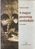 Takács József - A magyar parasztság sorsfordulói 1514-2003