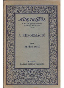 Révész Imre - A reformáció (dedikált) Révész Imre - A reformáció (dedikált), Budapest 1932 antikvár könyv
