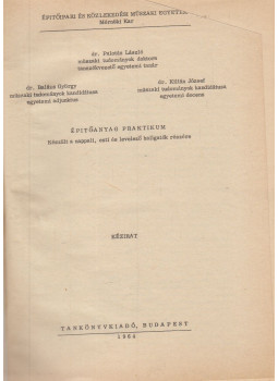 Dr. Palotás László, Dr. Balázs György, Dr. Kilián József - Építőanyag praktikum, Budapest 1964 antikvár könyv