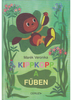 Marék Veronika - Kippkopp a fűben Marék Veronika - Kippkopp a fűben, Budapest 0 antikvár könyv