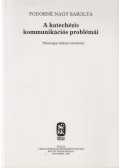 Fodorné Nagy Sarolta - A katechézis kommunikációs problémái