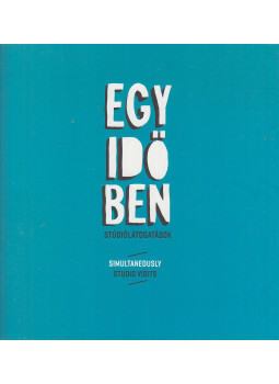 Götz Eszter - Egyidőben - Stúdiólátogatások / Simultaneously - Studio Visits Götz Eszter - Egyidőben - Stúdiólátogatások / Simultaneously - Studio Visits, Budapest 2020 antikvár könyv