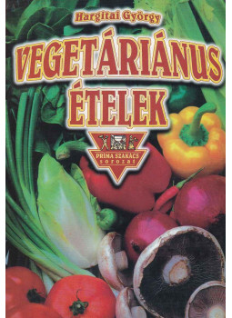 Hargitai György - Vegetáriánus ételek Hargitai György - Vegetáriánus ételek, Budapest 2000 antikvár könyv