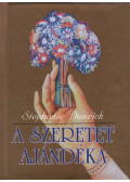 Stephanie Dowrick - A szeretet ajándéka