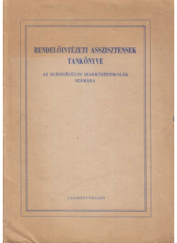  - Rendelőintézeti asszisztensek tankönyve, Budapest 1969 antikvár könyv
