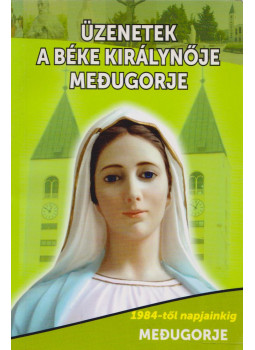  - Üzenetek a Béke Királynője Medjugorje, Medjugorje 0 antikvár könyv