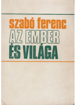 Szabó Ferenc - Az ember és világa Szabó Ferenc - Az ember és világa, Róma 1974 antikvár könyv