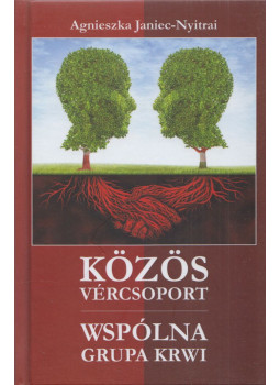 Agnieszka Janiec-Nyitrai - Közös vércsoport - Wspólna grupa krwi, Budapest 2016 antikvár könyv