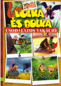 Ludwik Cichy - Lolka és Bolka - Csodálatos vakáció