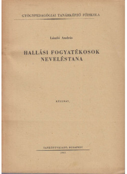 László András - Hallási fogyatékosok neveléstana, Budapest 1965 antikvár könyv