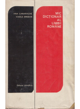 Ana Canarache, Vasile Breban - Mic dicționar al limbii romane Ana Canarache, Vasile Breban - Mic dicționar al limbii romane, Bucuresti 1974 antikvár könyv