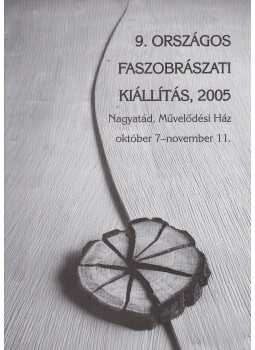 Merész Emese (szerk.) - 9. Országos Faszobrászati Kiállítás, Nagyatád 2005 antikvár könyv