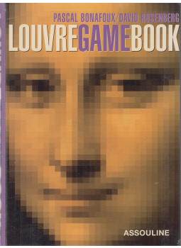 Bonafoux, Pascal, David Rosenberg - Louvre Game Book Bonafoux, Pascal, David Rosenberg - Louvre Game Book, Paris 2005 antikvár könyv