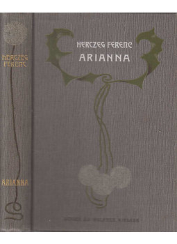 Herczeg Ferenc - Arianna Herczeg Ferenc - Arianna, Budapest 1904 antikvár könyv