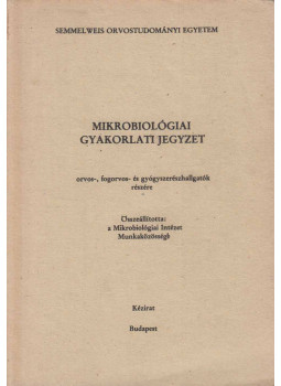  - Mikrobiológiai gyakorlati jegyzet, Budapest 0 antikvár könyv