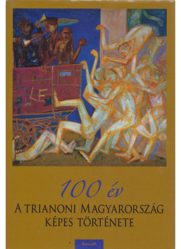 Pritz Pál - 100 év - A trianoni Magyarország képes története Pritz Pál - 100 év - A trianoni Magyarország képes története, Budapest 2020 antikvár könyv