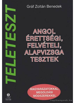 Gráf Zoltán Benedek - Angol érettségi, felvételi, alapvizsga tesztek, Székesfehérvár 1999 antikvár könyv