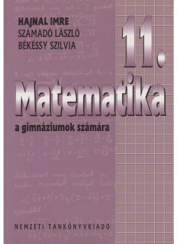 Hajnal Imre, Számadó László, Békéssy Szilvia - Matematika 11. Hajnal Imre, Számadó László, Békéssy Szilvia - Matematika 11., Budapest 2012 antikvár könyv