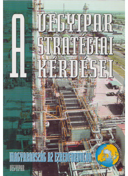 Szépvölgyi János - A vegyipar stratégiai kérdései, Budapest 2006 antikvár könyv