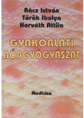 Rácz István,Török Ibolya,Horváth Attila - Gyakorlati bőrgyógyászat