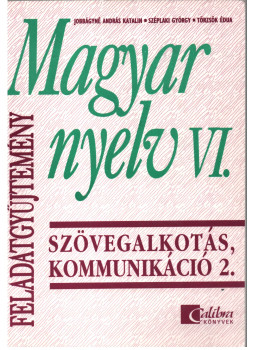 Jobbágyné András Katalin, Széplaki György, Törzsök Édua - Magyar nyelv VI., Budapest 1999 antikvár könyv