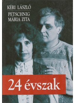 Kéri László, Petsching Mária Zita - 24 évszak (dedikált) Kéri László, Petsching Mária Zita - 24 évszak (dedikált), Budapest 1995 antikvár könyv