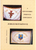 P. Fekete László András - A szentendrei Ferences Gimnázium jubileumi évkönyve 1950-2000