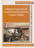Glatz Ferenc - Utóparaszti hagyományok és modernizációs törekvések a magyar vidéken