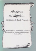 Simándi Péter - Ahogyan mi látjuk!... (dedikált)