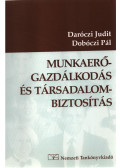 Daróczi Judit,Dobóczi Pál - Munkaerő-gazdálkodás és társadalombiztosítás