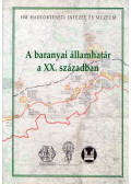Horváth István,Kiss Jenő - A baranyai államhatár a XX. században