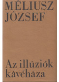 Méliusz József - Az illúziók kávéháza