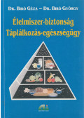 Dr. Biró Géza, Dr. Biró György - Élelmiszer-biztonság, Táplálkozás-egészségügy