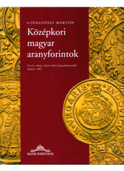  - Középkori magyar aranyforintok, Budapest 2005 antikvár könyv
