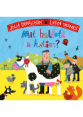 Julia Donaldson  - Mit hallott a katica?