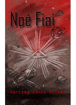 Herczeg János Zoltán - Noé Fiai Herczeg János Zoltán - Noé Fiai, null 2024 antikvár könyv