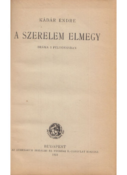 Kádár Endre - A szerelem elmegy, Budapest 1922 antikvár könyv