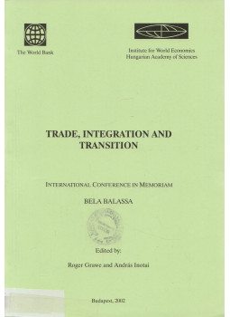Balassa Béla - Trade, Integration and Transition Balassa Béla - Trade, Integration and Transition, Budapest 2002 antikvár könyv