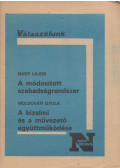 Nagy Lajos,Moldován Gyula - A módosított szabadságrendszer / A bizalmi és a művezető együttműködése