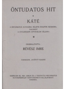 Révész Imre - Öntudatos hit - KÁTÉ Révész Imre - Öntudatos hit - KÁTÉ, Budapest 1990 antikvár könyv