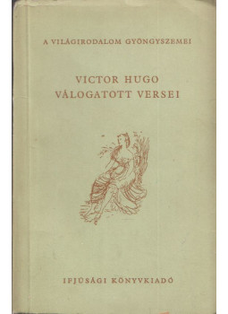 Victor Hugo - Victor Hugo válogatott versei Victor Hugo - Victor Hugo válogatott versei, Budapest 1956 antikvár könyv