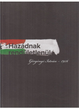 Kerti Károly György, Szücs Attila (szerk.), Wehner Tibor - Hazádnak rendületlenül, Dad 2021 antikvár könyv