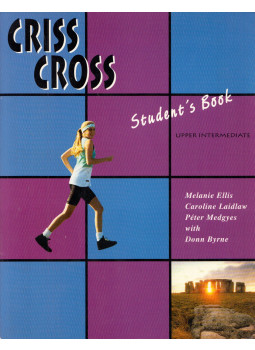 Melanie Ellis, Caroline Laidlaw, Medgyes Péter, Donn Byrne - Criss Cross Upper Intermediate Student's Book Melanie Ellis, Caroline Laidlaw, Medgyes Péter, Donn Byrne - Criss Cross Upper Intermediate Student's Book, Ismaning 1999 antikvár könyv