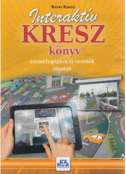 Kotra Károly - Interaktív KRESZ könyv személygépkocsi-vezetők részére, Püspökladány 2019 antikvár könyv