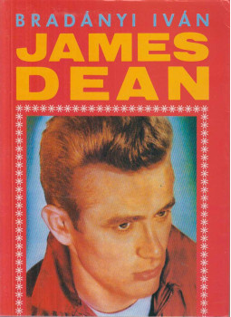 Bradányi Iván - James Dean (dedikált) Bradányi Iván - James Dean (dedikált), Budapest 1994 antikvár könyv