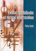 Fülöp Gyula - Vállalati gazdálkodás az európai integrációban