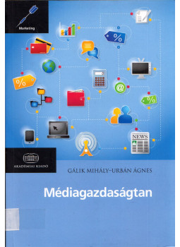 Gálik Mihály, Urbán Ágnes - Médiagazdaságtan Gálik Mihály, Urbán Ágnes - Médiagazdaságtan, Budapest 2014 antikvár könyv